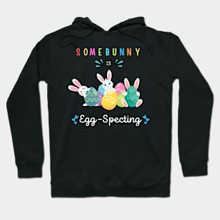 Some Bunny Is Eggspecting Hoodie